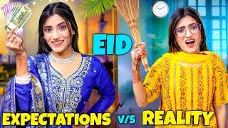 Eid : Expectation Vs. Reality | SAMREEN ALI