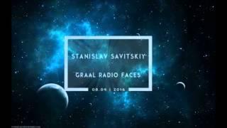 Stanislav Savitskiy - Graal Radio Faces (Atmospheric,Progressive Breaks Mix)