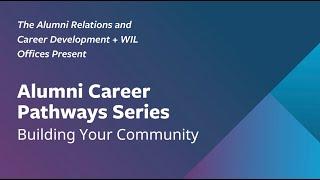 Building Your Community | Alumni Career Pathway Series