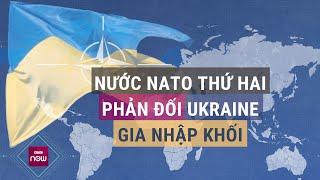 Thành viên NATO thứ 2 phản đối việc Ukraine gia nhập khối, cảnh báo xảy ra Thế chiến III | VTC Now