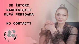 SE INTORC NARCISISTII DUPA PERIOADA - NO CONTACT