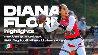 DIANA FLORES | MEXICAN STAR QUARTERBACK HIGHLIGHTS | 2024 IFAF FLAG FOOTBALL WORLD CHAMPIONSHIP 