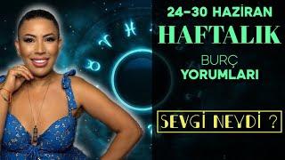 Nurcan Vecigün ile 24-30 Haziran Haftalık Burç  Yorumları