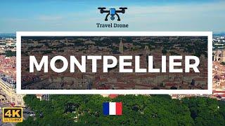 Montpellier France In 4K by Drone - Beautiful Aerial 4K Footage