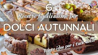 DOLCI AUTUNNALI  6 RICETTE facili per:  Crostate, Torte e Dolci con Pere  Mele  e Cioccolato