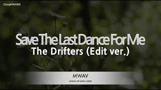 The Drifters-Save The Last Dance For Me (Edit ver.) (Karaoke Version)