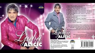 Ljuba Alicic - Sve je laz - (Audio 2013) HD