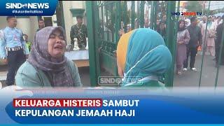 Tangis Haru Sambut Kedatangan Jemaah Haji di Palembang - Sindo Prime 24/06