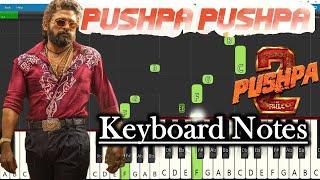 Pushpa Pushpa Song Keyboard Notes | Full Video | Devi Sri Prasad | Allu Arjun | Sukumar | Pushpa 2