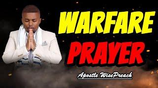 Warfare Prayer That Shakes The Kingdom Of Darkness (Powerful) | Apostle WisePreach