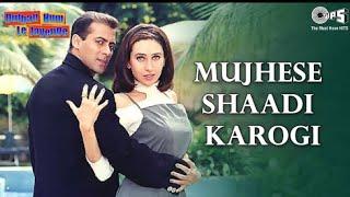 Mujhse Shaadi karogi - Dulhan Hum Le Jayenge | Salman & Karisma Kapoor's | Alka Yagnik & Others