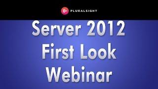 Windows Server 2012 Webinar: First Look at Windows Server 2012