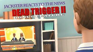 | Jackster Reacts To The News | 'DEAD TRIGGER II' DVD BONUS FEATURE | #plotagon |