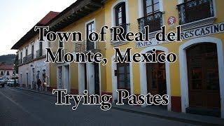 Town of Real del Monte | Trying Pastes | English | 2018 | Canadian in Mexico