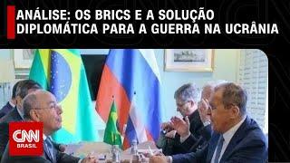 Análise: Os Brics e a solução diplomática para a guerra na Ucrânia | WW