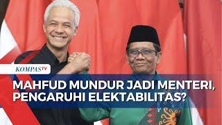 Analisis Dampak Mahfud MD Mundur dari Kabinet ke Pemilu hingga Pemerintahan Jokowi