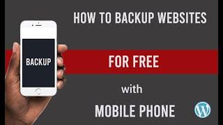 How to backup a wordpress website for free with mobile phone