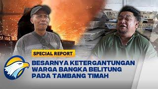 Special Report - Ketergantungan Masyarakat Bangka Belitung pada Tambang Timah