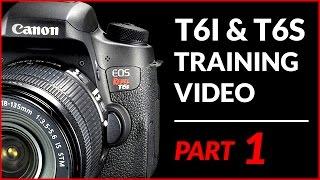 Canon T6i & T6s (750d & 760d) Training Tutorial - Part 1