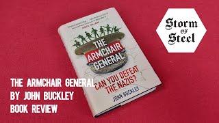 Armchair General by John Buckley Book Review | Storm of Steel Wargaming