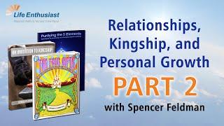 Relationships, Kingship, and Personal Growth - part 2: Life Enthusiast Podcast