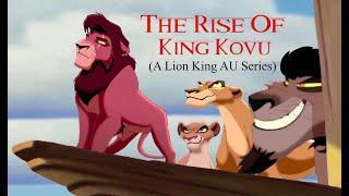 The Rise Of King Kovu (A Lion King AU Series) - Part 1 Long Live The King