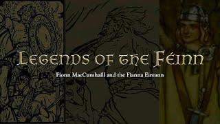 Legends of the Féinn: Fionn MacCumhaill and the Fianna Eireann