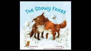 The Snowy Foxes   Winter Time Sleep Story