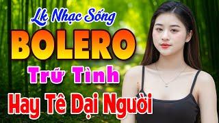 LK Nhạc Sống Thôn Quê Bolero Hay Tê Dại - Nhạc Trữ Tình Bolero KHÔNG QUẢNG CÁO Nghe Cứ Gọi Là Phê