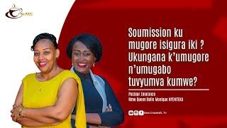 Kwubaha (Soumission) ku Mugore isigura iki?  Ukungana k'umugore n'umugabo tuvyumva kumwe?