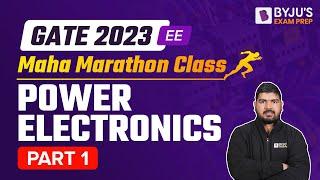 GATE EEE Marathon 2023 | Power Electronics Marathon Class |Part-1| BYJU'S GATE EE