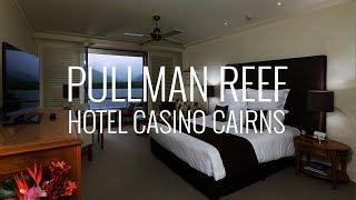 Pullman Reef Hotel Casino Cairns Room and Hotel Tour Australia 4K