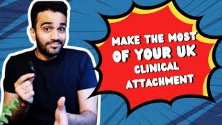 How To Get The Most Out Of Your Clinical Attachment