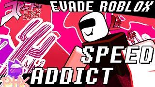 SPEED ADDICT - an Evade Roblox Momentum Video