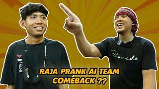 RAJA PRANK AI TEAM " SHAHRUL " COMEBACK ?