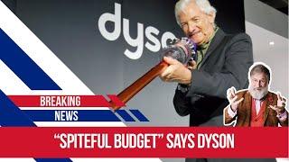 Sir James Dyson attacks the budget as spiteful