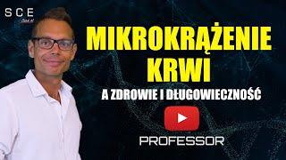 Mikrokrążenie krwi a zdrowie i długowieczność - Professor odc. 44