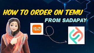 How to order on temu with Sadapay|| complete guide & important tips