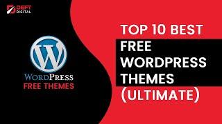 Top 10 BEST FREE WordPress Themes (Ultimate)