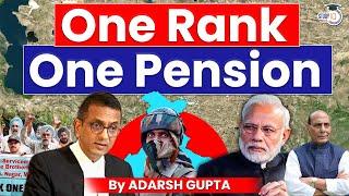 One Rank One Pension | Right or Wrong | Did India Failed its Servicemen | UPSC Mains GS2 | StudyIQ