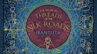 Ibantuta - The Musical Threads of the Silk Roads [Trailer]