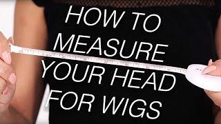 How To Measure Your Head For Wigs | Wigs 101