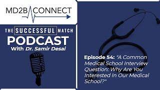 Success in Medicine  #54 | Medical School Interview Question: Why Are You Interested In Our School?