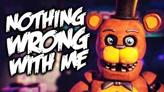 FNAF ANIMATION - "NOTHING WRONG WITH ME" Song by NateWantsToBattle