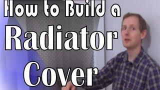 DIY Radiator Cover: How to Measure, Construct and Finish A Radiator Cover - Quick and Easy!