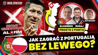 POLSKA VS PORTUGALIA: JAK ZAGRAĆ BEZ LEWANDOWSKIEGO? NA KOGO POSTAWI PROBIERZ? BIAŁO-CZERWONY ALARM