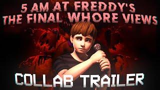 5 AM At Freddy's: The Final Whore Views - Collab Trailer