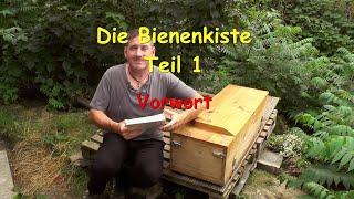 Die Bienenkiste - Teil 1 - Vorwort /Einführung