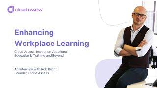 Enhancing Workplace Learning: Cloud Assess' Impact on Vocational Education & Training and Beyond