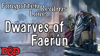 Forgotten Realms Lore - Dwarves of Faerun